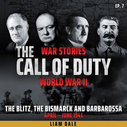 World War II: Ep 7. The Blitz, the Bismarck and Barbarossa