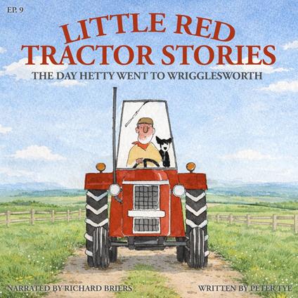 Little Red Tractor Stories: Ep. 9 The Day Hetty Went to Wrigglesworth