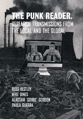 The Punk Reader: Research Transmissions from the Local and the Global - cover