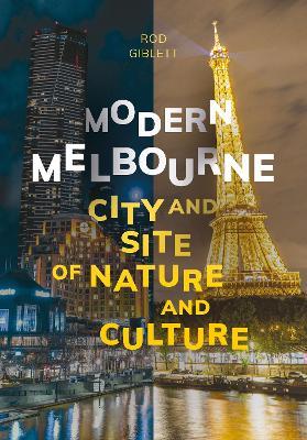 Modern Melbourne: City and Site of Nature and Culture - Rod Giblett - cover