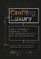 Crafting Luxury: Craftsmanship, Manufacture, Technology and the Retail Environment