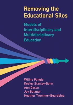 Removing the Educational Silos: Models of Interdisciplinary and Multi-disciplinary Education - cover