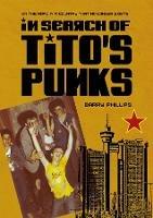 In Search of Tito's Punks: On the Road in a Country That No Longer Exists