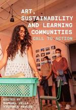 Art, Sustainability and Learning Communities: Call to Action