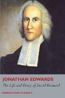 The Life and Diary of David Brainerd - Jonathan Edwards,David Brainerd - cover