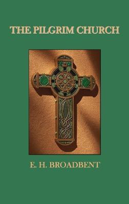 The Pilgrim Church - E H Broadbent - cover