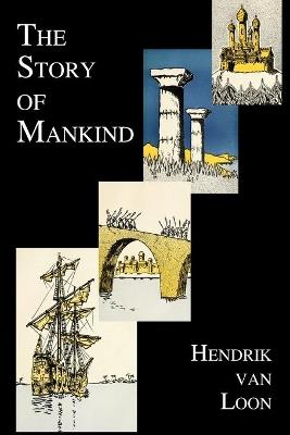 The Story of Mankind (Fully Illustrated in B&w) - Hendrik Willem Van Loon - cover