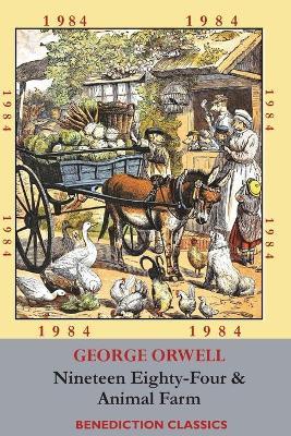 Animal Farm and Nineteen Eighty-Four - George Orwell - cover