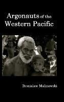 Argonauts of the Western Pacific; An Account of Native Enterprise and Adventure in the Archipelagoes of Melanesian New Guinea. - Bronislaw Malinowski - cover