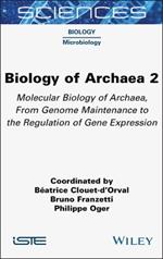 Biology of Archaea, Volume 2: Molecular Biology of Archaea, From Genome Maintenance to the Regulation of Gene Expression