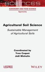 Agricultural Soil Science: Sustainable Management of Agricultural Soils