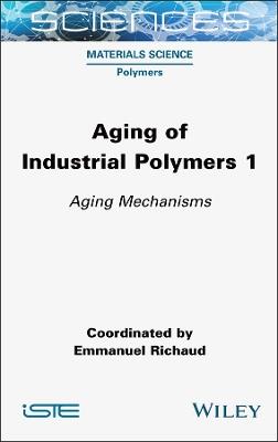 Aging of Industrial Polymers, Volume 1: Aging Mechanisms - cover