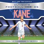 Ultimate Football Heroes: Kane (Goal Machines 4)