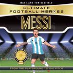 Ultimate Football Heroes: Messi (Top Ballers 1)