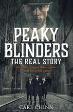 Peaky Blinders - The Real Story of Birmingham's most notorious gangs: Have a blinder of a Christmas with the Real Story of Birmingham's most notorious gangs: As seen on BBC's The Real Peaky Blinders