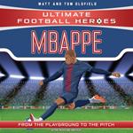 Ultimate Football Heroes: Mbappé (Goal Machines 2)