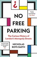 No Free Parking: The Curious History of London's Monopoly Streets