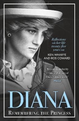 Diana - Remembering the Princess: Reflections on her life, twenty-five years on from her death - Ken Wharfe,Ros Coward - cover