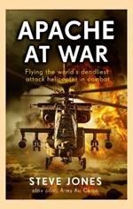 Apache at War: Inside the cockpit of the world's deadliest combat helicopter