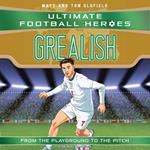 Ultimate Football Heroes: Grealish (Wing Wizards 6)