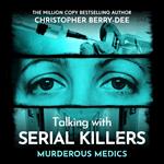 Talking with Serial Killers: Murderous Medics