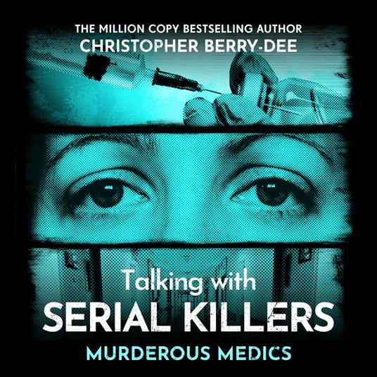 Talking with Serial Killers: Murderous Medics