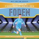 Ultimate Football Heroes: Foden (Top Ballers 7)