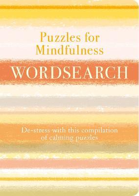 Puzzles for Mindfulness Wordsearch: De-stress with this Compilation of Calming Puzzles - Eric Saunders - cover