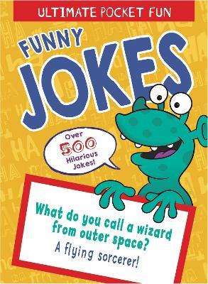 Ultimate Pocket Fun: Funny Jokes: Over 500 Hilarious Jokes - Jack B. Quick - cover