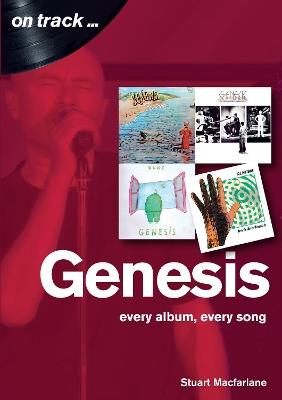 Genesis: Every Album, Every Song  (On Track) - Stuart MacFarlane - cover