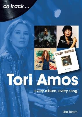 Tori Amos On Track: Every Album, Every Song - Lisa Torem - cover