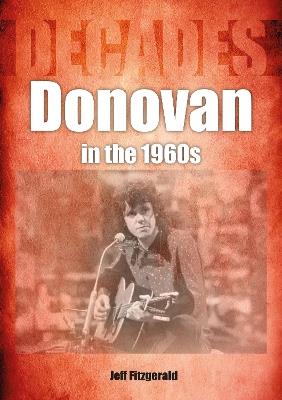 Donovan in the 1960s (Decades) - Jeff Fitzgerald - cover