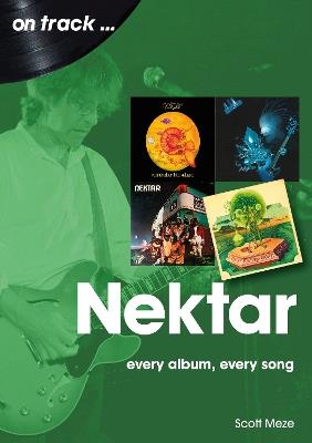 Nektar On Track: Every Album, Every Song - Scott Meze - cover