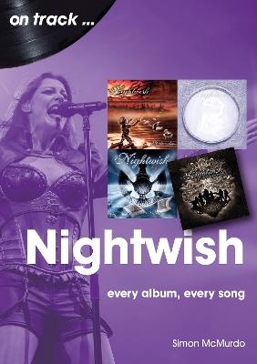 Nightwish On Track: Every Album, Every Song - Simon McMurdo - cover