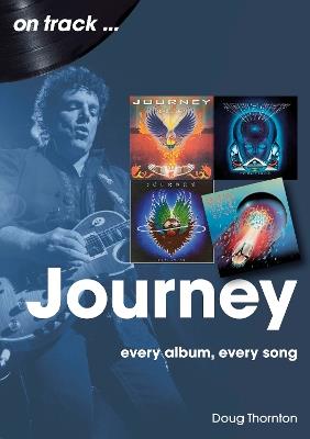 Journey  On Track: Every Album, Every Song - Doug Thornton - cover