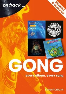Gong On Track - Revised and Updated: Every Album, Every Song - Kevan Furbank - cover