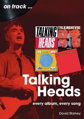Talking Heads On Track: Every Album, Every Song - cover