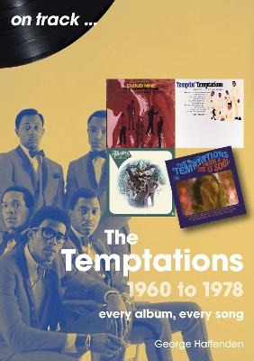 The Temptations 1960 to 1978 On Track: The: Every Album, Every Song - George Haffenden - cover