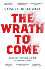 The Wrath to Come: Gone with the Wind and the Lies America Tells