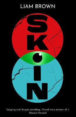 Skin: a searing dystopian adventure about a plague that forces all humans into QUARANTINE... - Liam Brown - cover