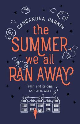 The Summer We All Ran Away: "A fascinating tale of the meeting of lost souls..." - Cassandra Parkin - cover