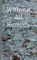Without All Remedy - John Coquet - cover