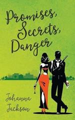 Promises, Secrets, Danger