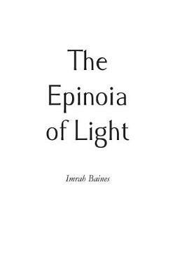 The Epinoia of Light - Imrah Baines - cover