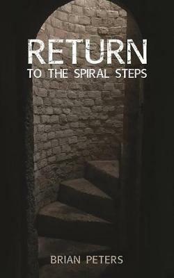 Return to the Spiral Steps - Brian Peters - cover