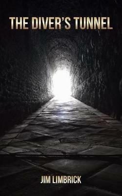 The Diver's Tunnel - Jim Limbrick - cover