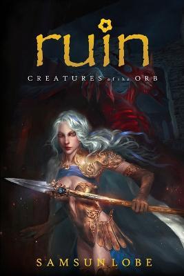 Ruin: Creatures of the Orb - Samsun Lobe - cover