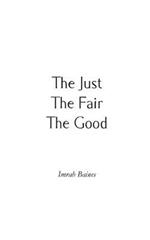 The Just, The Fair, The Good