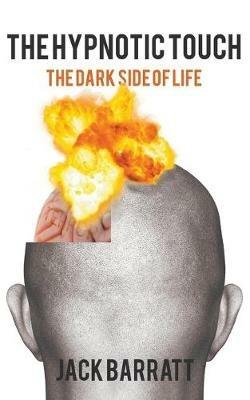 The Hypnotic Touch: The Dark Side of Life - Jack Barratt - cover