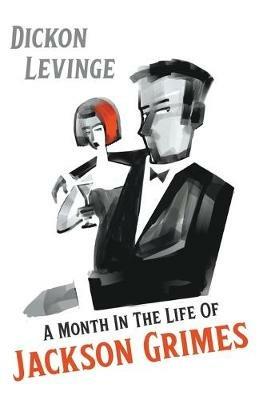 A Month in the Life of Jackson Grimes - Dickon Levinge - cover